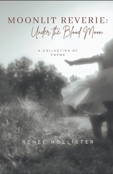 Paperback Moonlit Reverie: Under the Blood Moon: A Collection of Poems Book