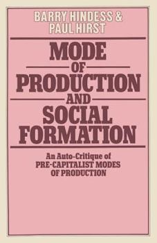 Paperback Mode of Production and Social Formation: An Auto-Critique of Pre-Capitalist Modes of Production Book