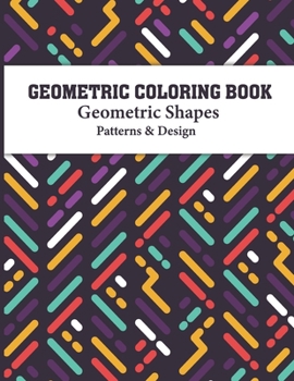 Paperback Geometric Coloring Book: Gorgeous Geometric Designs and Pattern book for relaxing creative coloring for all ages Book