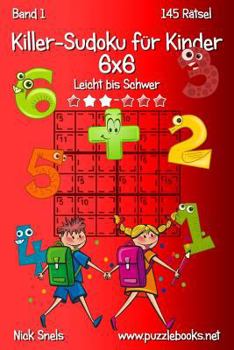 Paperback Killer-Sudoku für Kinder 6x6 - Leicht bis Schwer - Band 1 - 145 Rätsel [German] Book