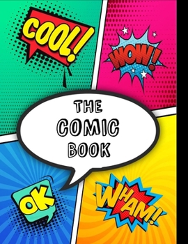 The Comic Book: Create your own comic or cartoon journal 8.5 x 11 in x 100 pages