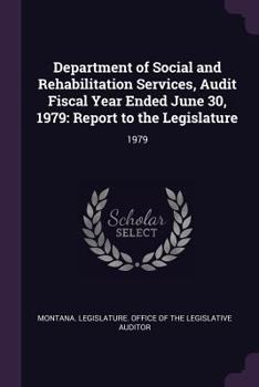 Department of Social and Rehabilitation Services, Audit Fiscal Year Ended June 30, 1979: Report to the Legislature: 1979