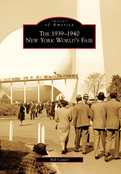 The 1939-1940 New York World's Fair (Images of America: New York) - Book  of the Images of America: New York