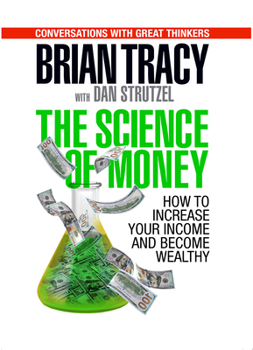 Paperback The Science of Money: How to Increase Your Income and Become Wealthy Book