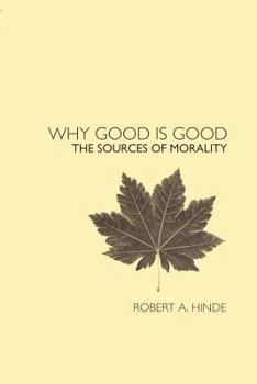 Paperback Why Good Is Good: The Sources of Morality Book