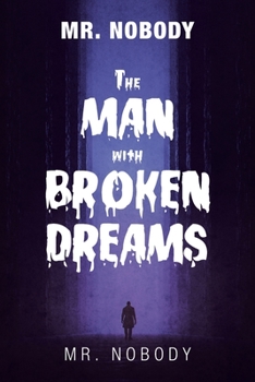 Paperback Mr. Nobody the Man with a Broken Dreams Book