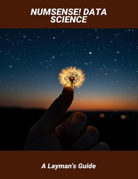 Paperback Numsense! Data Science: A Layman'S Guide Book