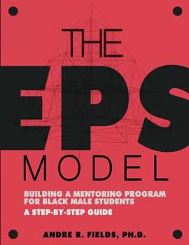 Paperback The EPS Model: Building a Mentoring Program for Black Male Students Book