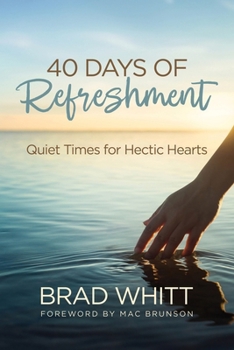 Paperback 40 Days of Refreshment: Quiet Times for Hectic Hearts Book