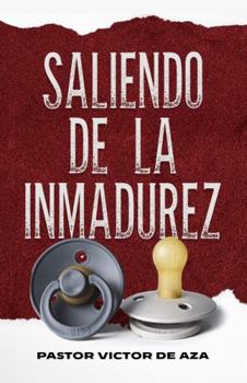 Paperback Saliendo de la inmadurez (Spanish Edition) [Spanish] Book