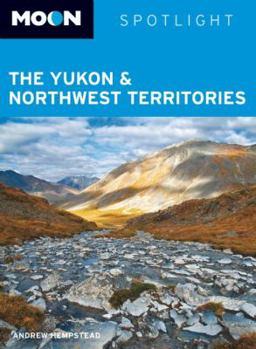 Paperback Moon Spotlight The Yukon & Northwest Territories Book