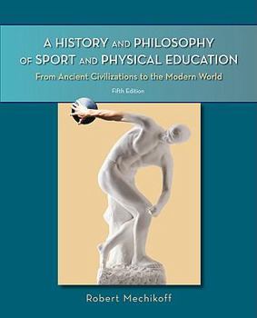 Paperback A History and Philosophy of Sport and Physical Education: From Ancient Civilizations to the Modern World Book