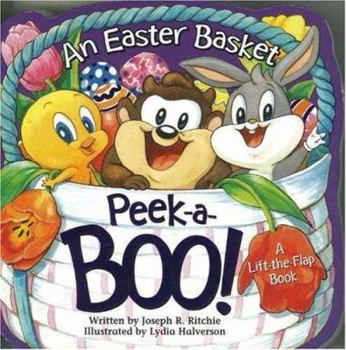 An Easter Basket Peek a Boo! (Baby Looney Tunes) (Baby Looney Tunes) - Book  of the Baby Looney Tunes