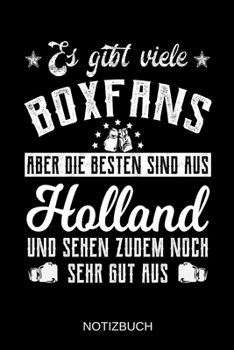 Es gibt viele Boxfans aber die besten sind aus Holland und sehen zudem noch sehr gut aus: A5 Notizbuch | Liniert 120 Seiten | Geschenk/Geschenkidee ... | Muttertag | Namenstag (German Edition)
