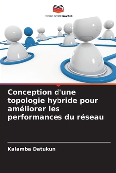 Paperback Conception d'une topologie hybride pour améliorer les performances du réseau [French] Book