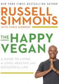 Hardcover The Happy Vegan: A Guide to Living a Long, Healthy, and Successful Life Book