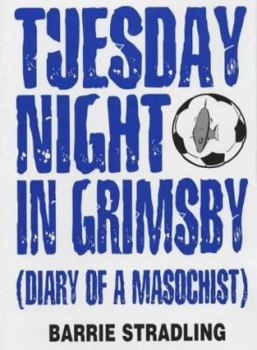 Paperback Tuesday Night in Grimsby: Diary of a Masochist Book