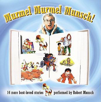 Murmel Murmel Munsch! ; 14 More Best-loved Stories Performed By Robert Munsch