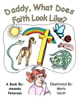 Paperback Daddy, What Does Faith Look LIke? Book