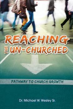 Paperback Reaching the Un-Churched: Pathway to Church Growth Book