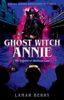 Paperback Ghost Witch Annie: The Legend of Skeleton Cave Book