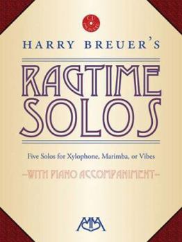 Paperback Harry Breuer's Ragtime Solos: Five Solos for Xylophone, Marimba or Vibes [With CD] Book