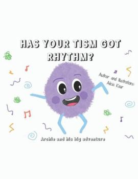 Paperback Has your tism got rhythm?: Archie and his big adventure Book