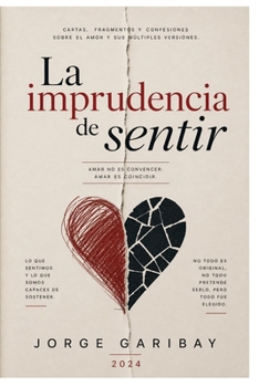 Paperback La imprudencia de sentir: Ábrase en caso de recuerdo [Spanish] Book