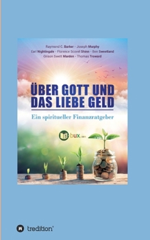 Paperback Über Gott und das liebe Geld: Ein spiritueller Finanzratgeber [German] Book