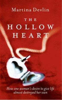 Paperback The Hollow Heart: The True Story of One Woman's Desire to Give Life and How It Almost Destroyed Her Own Book