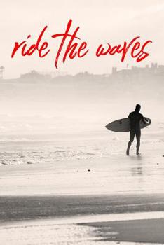 Ride the Waves: Surfing Logbook (Personalized Gift for Surfer)