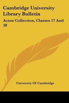 Cambridge University Library Bulletin: Acton Collection, Classes 17 And 38: Spain And Portugal
