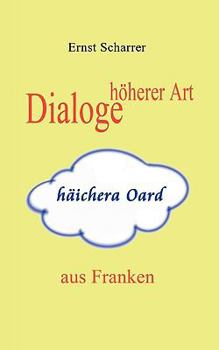 Paperback Dialoge höherer Art (häichera Oard) aus Franken [German] Book