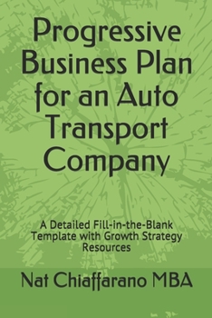 Paperback Progressive Business Plan for an Auto Transport Company: A Detailed Fill-in-the-Blank Template with Strategic Growth Resources Book