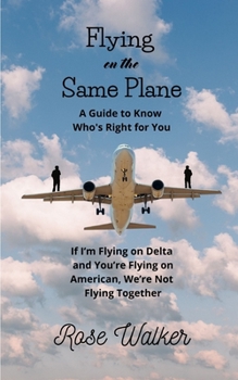 Paperback Flying on the Same Plane: A Guide to Know Who's Right for You Book