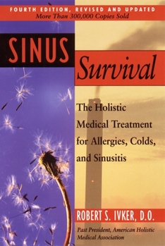 Paperback Sinus Survival: The Holistic Medical Treatment for Sinusitis, Allergies, and Colds Book