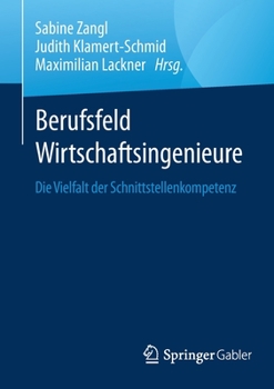 Paperback Berufsfeld Wirtschaftsingenieure: Die Vielfalt Der Schnittstellenkompetenz [German] Book