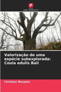 Paperback Valorização de uma espécie subexplorada: Coula edulis Bail [Portuguese] Book