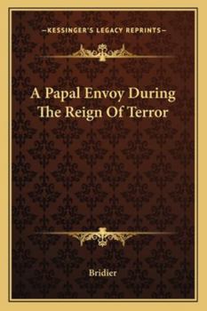 Paperback A Papal Envoy During The Reign Of Terror Book