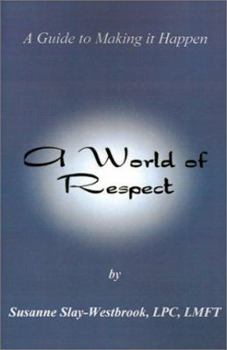 Paperback A World of Respect:: A Guide to Making It Happen Book