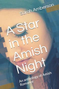 Paperback A Star in the Amish Night: An anthology of Amish Romance Book