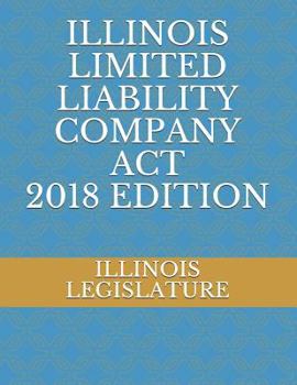 Paperback Illinois Limited Liability Company ACT 2018 Edition Book