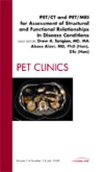 Hardcover Pet/CT and Pet/MRI for Assessment of Structural and Functional Relationships in Disease Conditions, an Issue of Pet Clinics: Volume 3-3 Book