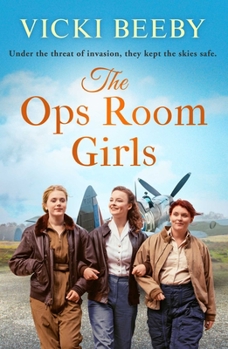 The Ops Room Girls - Book #1 of the Women's Auxiliary Air Force