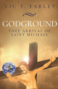 Paperback Godground: Thee Arrival of Saint Michael Book
