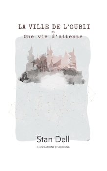 La ville de L'Oubli (French Edition)