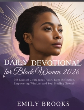Paperback Daily Devotional for Black Women 2026: 365 Days of Courageous Faith, Deep Reflection, Empowering Wisdom, and Soul Healing Growth Book