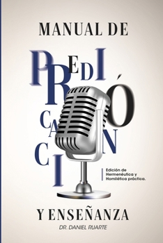 Paperback Manual de Predicación y Enseñanza: Edición de herméneutica y homilética práctica [Spanish] Book