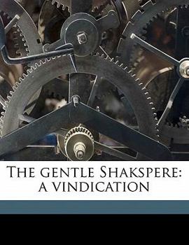 Paperback The Gentle Shakspere: A Vindication Book