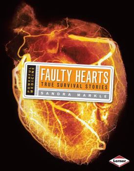 Library Binding Faulty Hearts: True Survival Stories Book